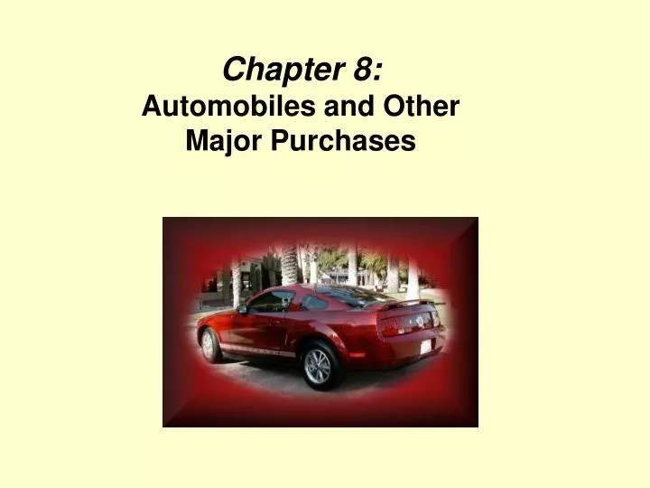 chapter 8 automobiles and other major purchases