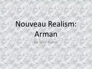 Nouveau Realism: Arman