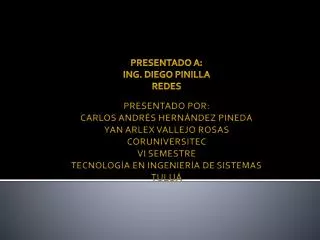 presentado a ing diego pinilla redes