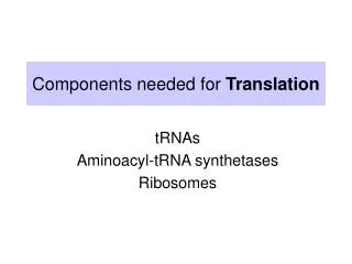 Components needed for Translation