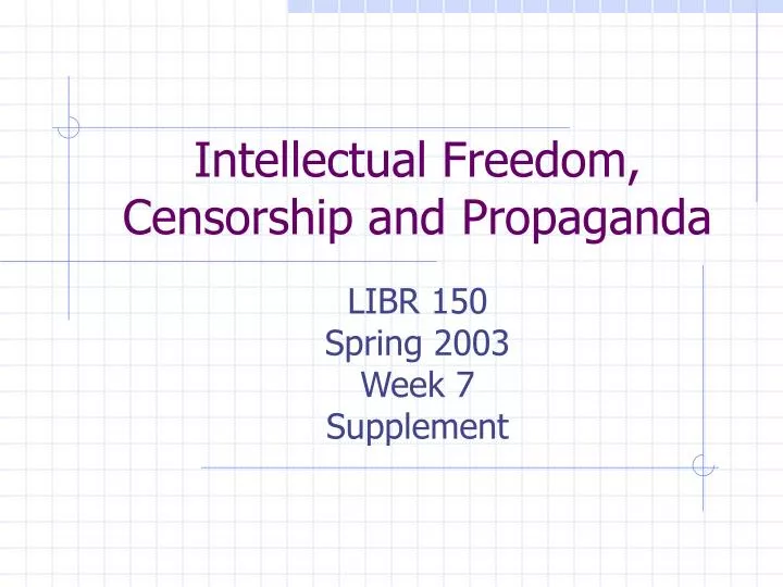 intellectual freedom censorship and propaganda