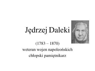 j drzej daleki