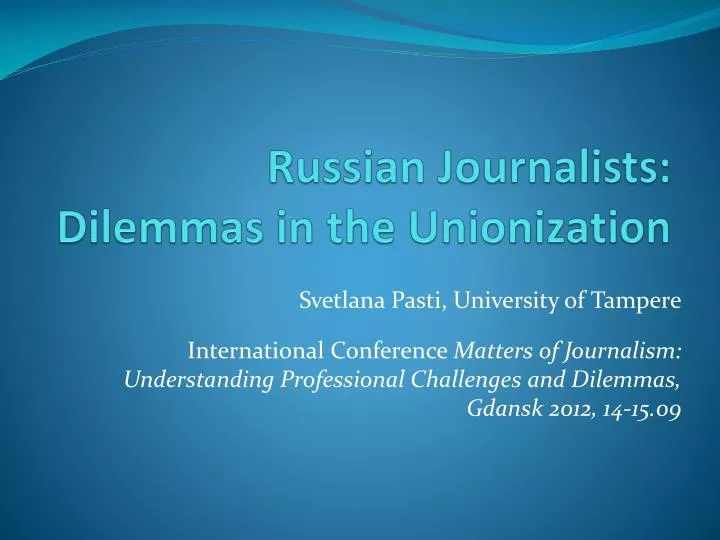 russian journalists dilemmas in the unionization