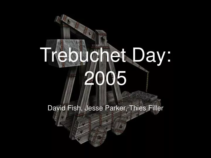 trebuchet day 2005