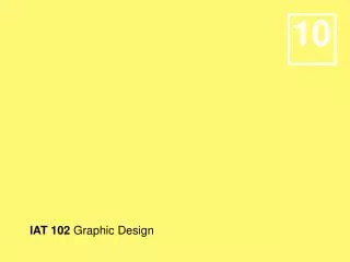 IAT 102 Graphic Design