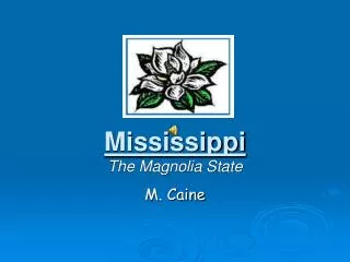 Mississippi The Magnolia State