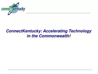 ConnectKentucky: Accelerating Technology in the Commonwealth!