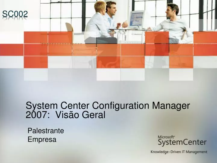 system center configuration manager 2007 vis o geral