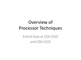 Overview of Processor Techniques