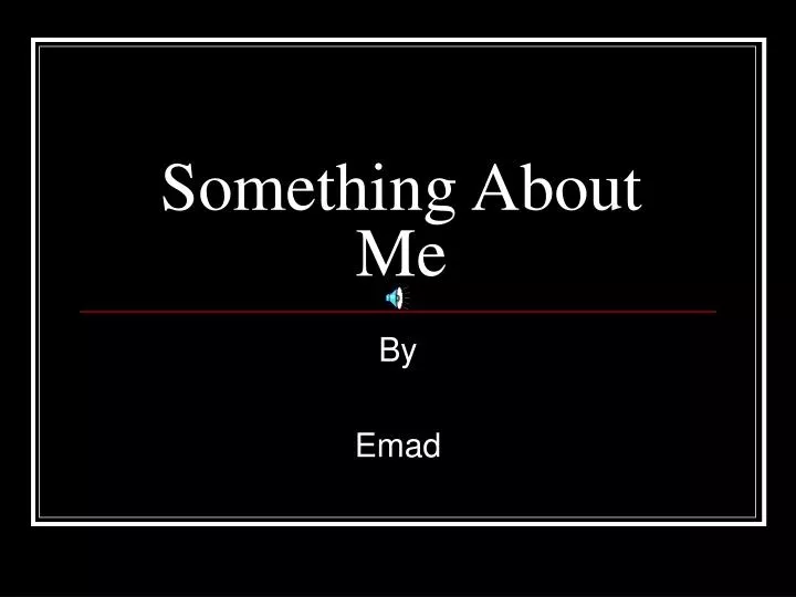 something about me