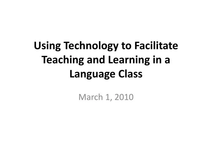 using technology to facilitate teaching and learning in a language class