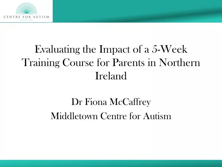 evaluating the impact of a 5 week training course for parents in northern ireland