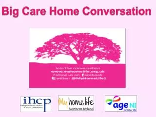 Big Care Home Conversation