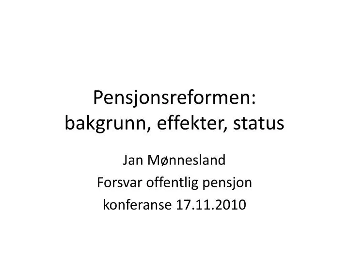pensjonsreformen bakgrunn effekter status
