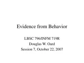 Evidence from Behavior