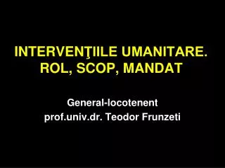 interven iile umanitare rol scop mandat