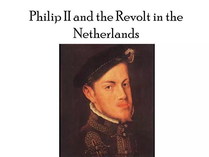 philip ii and the revolt in the netherlands