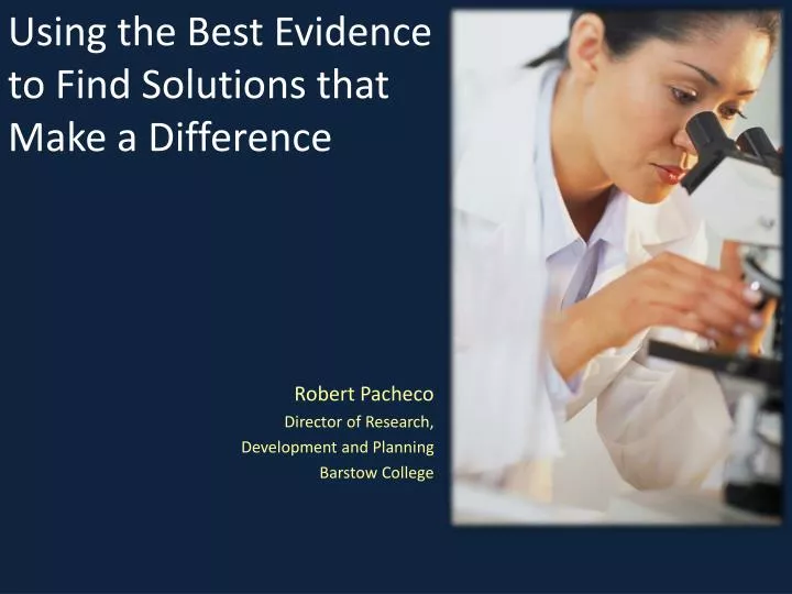 using the best evidence to find solutions that make a difference