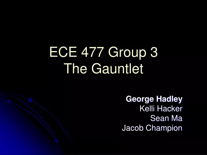 ece 477 group 3 the gauntlet