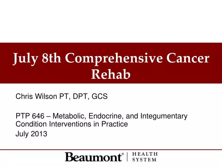 july 8th comprehensive cancer rehab