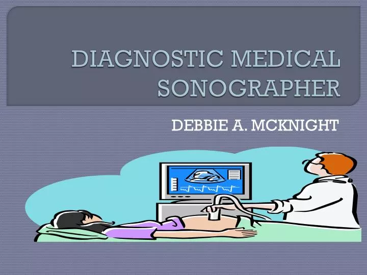 diagnostic medical sonographer