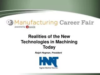 Realities of the New Technologies in Machining Today