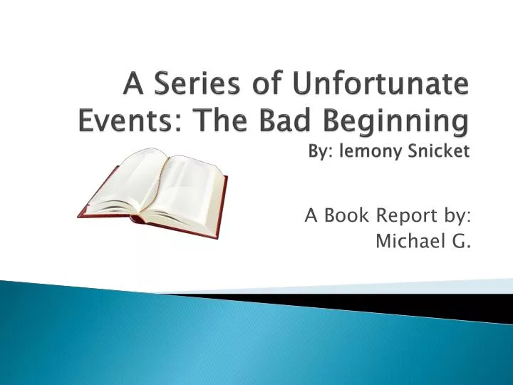 a series of unfortunate events the bad beginning by lemony snicket