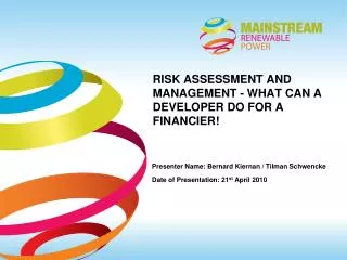 RISK ASSESSMENT AND MANAGEMENT - WHAT CAN A DEVELOPER DO FOR A FINANCIER!