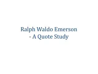 Ralph Waldo Emerson - A Quote Study