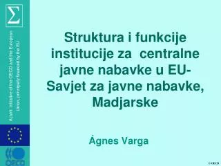 stru ktura i funkcije institucije za centralne javne nabavke u eu savjet za javne nabavke madjarske