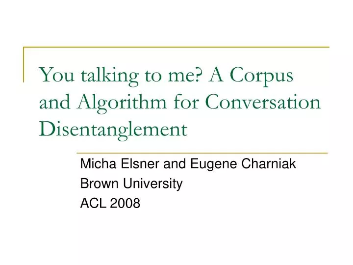 you talking to me a corpus and algorithm for conversation disentanglement