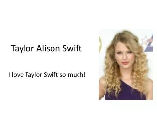 Taylor Alison Swift