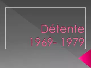 d tente 1969 1979