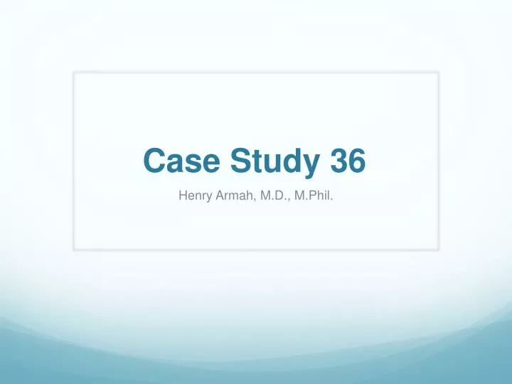 case study 36