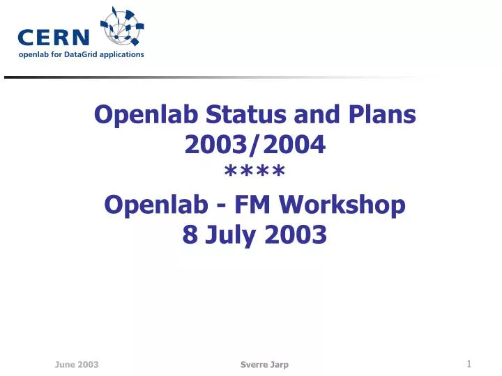 openlab status and plans 2003 2004 openlab fm workshop 8 july 2003