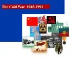 The Cold War 1945-1991 - slide 1