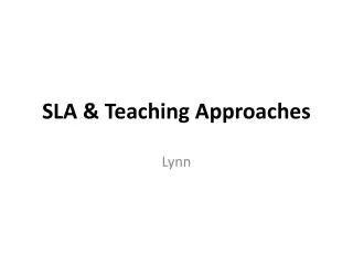 SLA &amp; Teaching Approaches