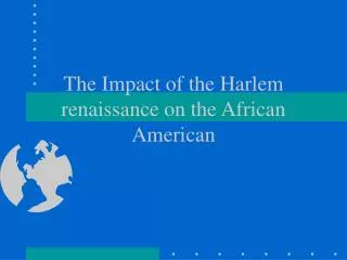 The Impact of the Harlem renaissance on the African American