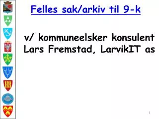 felles sak arkiv til 9 k