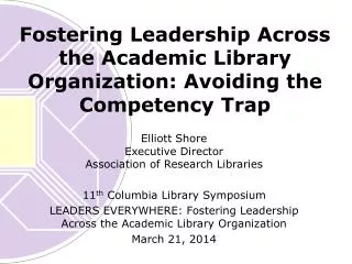 Fostering Leadership Across the Academic Library Organization: Avoiding the Competency Trap