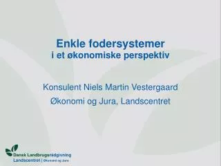 enkle fodersystemer i et konomiske perspektiv