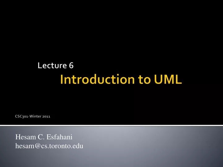 lecture 6 introduction to uml csc301 winter 2011