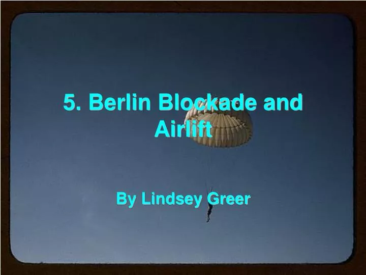 5 berlin blockade and airlift
