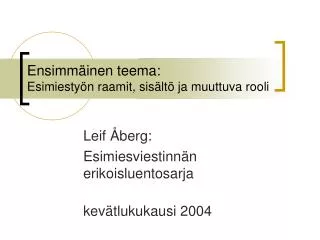 ensimm inen teema esimiesty n raamit sis lt ja muuttuva rooli