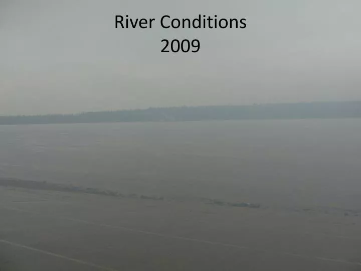 river conditions 2009