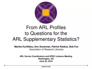 From ARL Profiles to Questions for the ARL Supplementary Statistics?