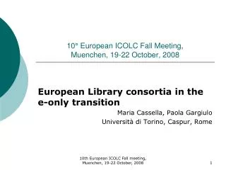 10° European ICOLC Fall Meeting, Muenchen, 19-22 October, 2008