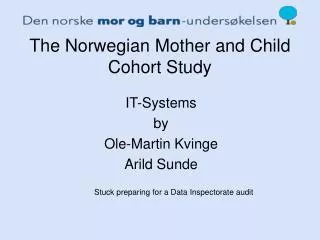 The Norwegian Mother and Child Cohort Study