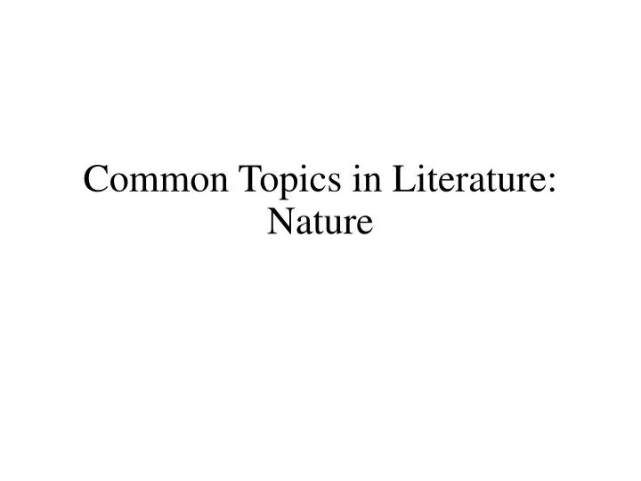 common topics in literature nature