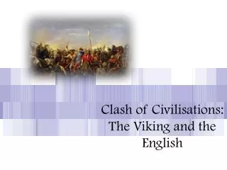 Clash of Civilisations: The Viking and the English